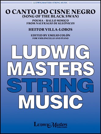 Villa-lobos, H: O canto do cisne negro (cello, piano) Ludwig Masters