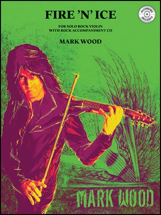 Wood, M: Fire N Ice Rock Violin (violin)