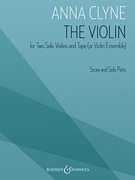 Clyne: The Violin (2 violin, tape/violin ensemble) Boosey & Hawkes