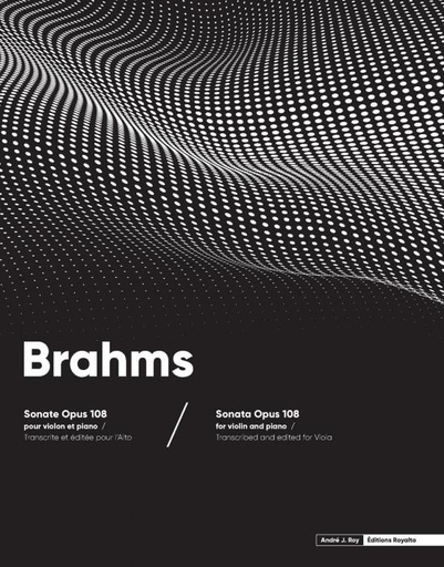 Brahms: Sonata No.3, op108 Transcribed and edited for Viola (viola, piano) Andre J Roy