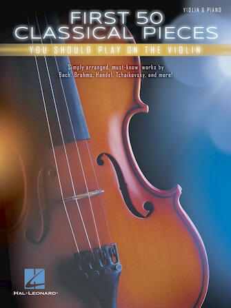 Hal Leonard: First 50 Classical Pieces (violin, piano)