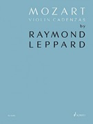 Mozart: Mozart Violin Cadenzas by Raymond Leppard (violin) SCHOTT