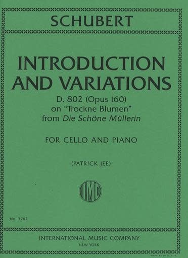 Schubert (Jee): Introduction and Variations on Trockne Blumen (D.802) Op160 (cello, piano) IMC
