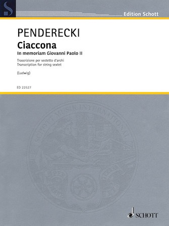 Pendrecki (Ludwig): Ciaccona, In memoriam Giovanni Paolo II (string sextet) SCHOTT
