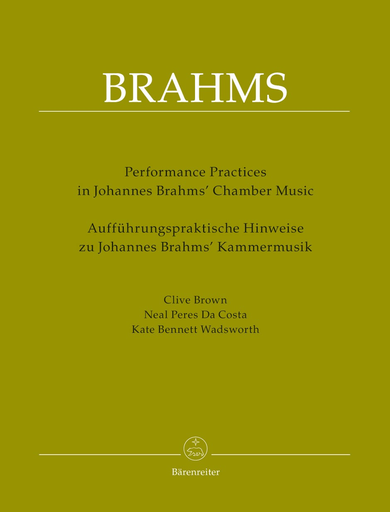 Brown, Costa, & Wadsworth: Performance Practices in Johannes Brahms' Chamber Music - URTEXT - Barenreiter