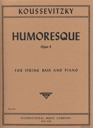 Koussevitzky, Serge: Humoresque Op.4 (bass & piano) IMC