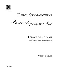 Szymanowski, K.: Chant de Roxane from the opera ''Le Roi Roger''arr. Kochanski (violin & piano)