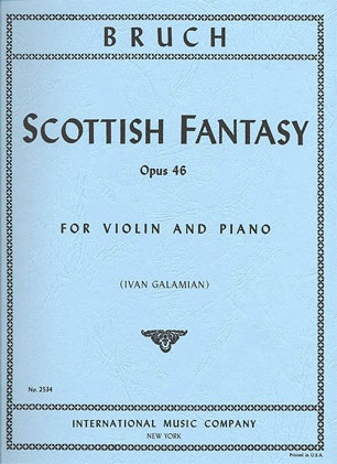 Bruch (Galamian): Scottish Fantasy, Op.46 (violin & piano) IMC
