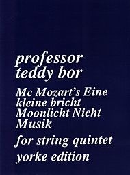 Bor, Professor Teddy: McMozart's Eine Kleine (2 violins, Viola, Cello, Bass)