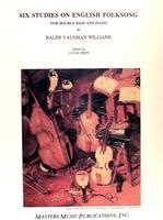 Vaughan Williams, R.: Six Studies on English folksong (bass & piano)