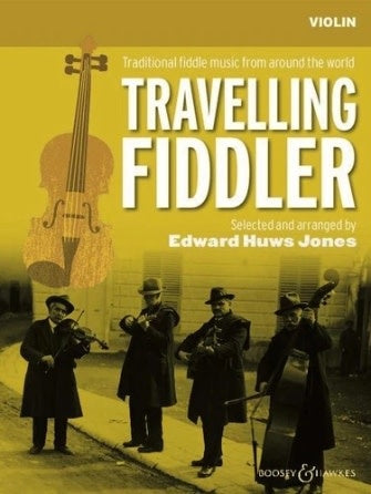 Jones, Edward Huws: Travelling Fiddler – Traditional Fiddle Music from Around the World (VIOLIN SOLO) BH
