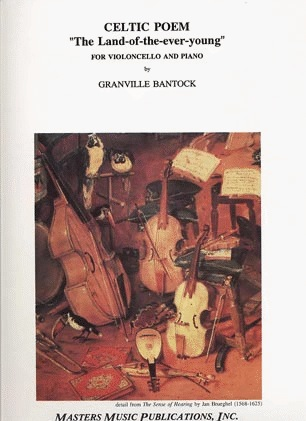 Bantock, Granville: Celtic Poem; The Land of the Ever Young (cello & piano)