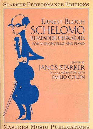 Bloch, Ernest (Starker): Schelomo Rhapsodie Hebraique (cello & piano)