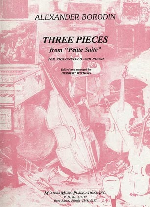 Borodin, Alexander: Three Pieces from Petite Suite (cello & piano)