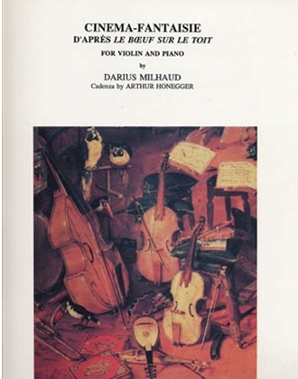 Milhaud, Darius: Cinema-Fantaisie d'apres le Boeuf Sur le Toit (violin & piano)