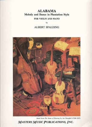 Spalding, Albert: Alabama-Melody & Dance in Plantation Style (violin & piano)
