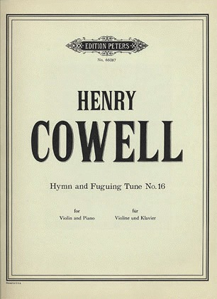 Cowell, Henry: Hymn & Fuguing Tune No.16 (violin & piano)