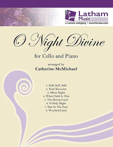 McMichael: (collection) O Night Divine - ARRANGED (cello & piano)  Latham Music
