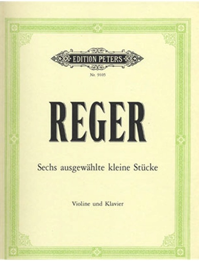 Reger, Max: Selected Pieces for Violin and Piano