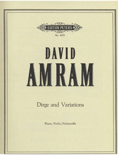 Amram, David: Dirge and Variations (violin, cello & piano)