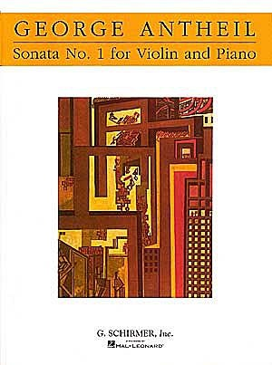 Antheil, George: Sonata #1 for Violin & Piano