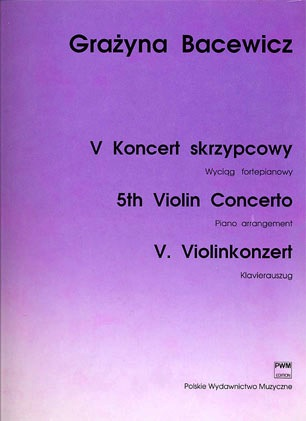 Bacewicz, Grazyna: Concerto #5 (violin & piano)