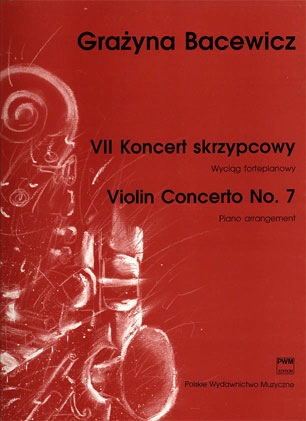 Bacewicz, Grazyna: Concerto #7 (violin & piano)