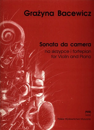 Bacewicz, Grazyna: Sonata da Camera (violin & piano)