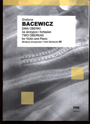 Bacewicz, Grazyna: Two Oberecks (violin & piano)