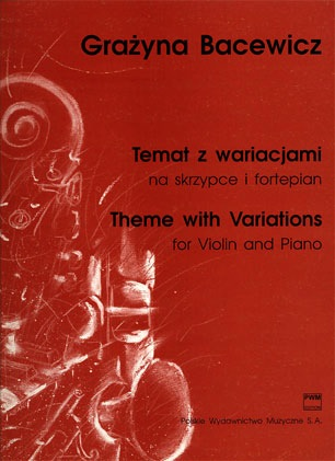 Bacewicz, Grazyna: Theme & Variations (violin & piano)