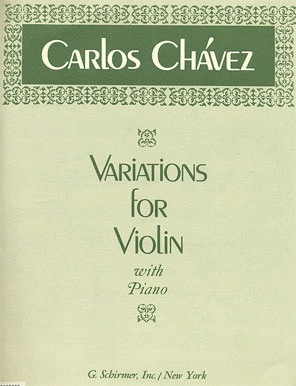 Chavez, Carlos: Variations for Violin (violin & piano)