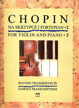 Chopin, F.: Famous Transcriptions for Violin and Piano Vol.2