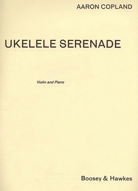 Copland, A.: Ukelele Serenade (Violin & Piano)