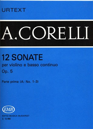 Corelli, Arcangelo: Violin Sonatas Op.5 #1-3 (violin & cello basso continuo)
