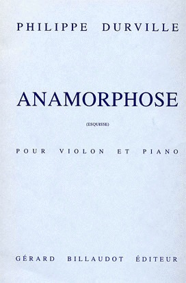 Durville, Philippe: Anamorphose (violin & piano)