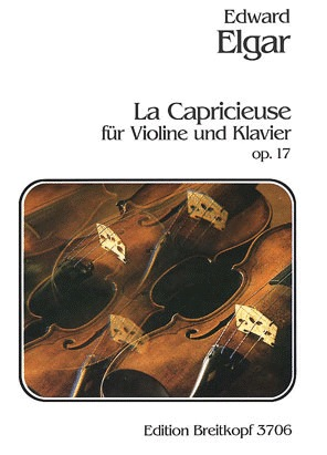 Elgar, Edward: La Capricieuse Op.17 (violin & piano)