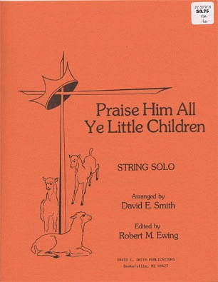 Smith, D.E.: Praise Him All Ye Little Children (Cello & Piano)