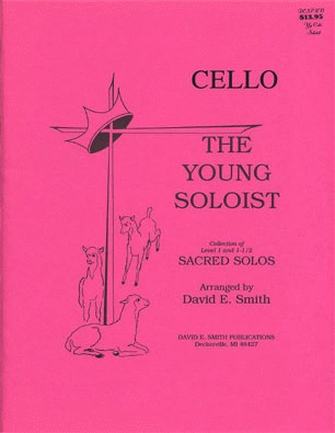 Smith, D.E.: The Young Soloist-Sacred Cello Solos (Cello & Piano)