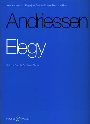 Andriessen, L.: Elegy (Cello or Bass & piano)
