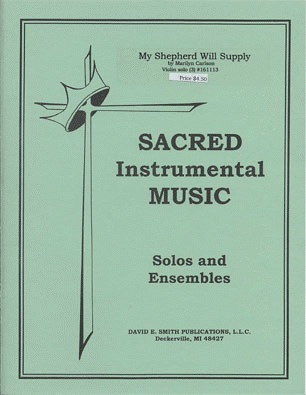 Carlson, Marilyn: My Shepherd Will Supply My Need (violin & piano)