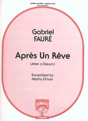 Faure (Elman): After a Dream -Apres Un Reve (violin & piano) FISCHER