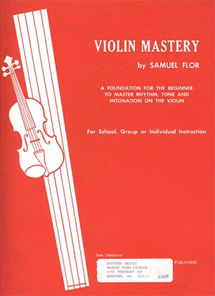 Flor, Samuel: Violin Mastery OUT OF PRINT