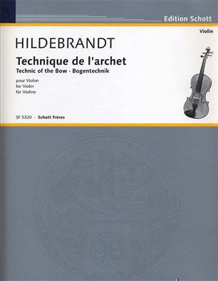 Hildebrandt, M.: Technic of the Bow for Violin