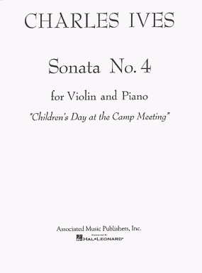 Ives: Sonata No.4 ''Childrens Day at the Camp Meeting'' (violin & piano) Associated Music Publishers