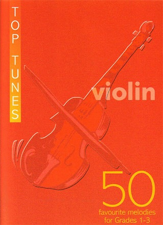 Mayhew, K.: (Collection) Top Tunes - 50 Favorite Melodies for Grades 1-3 (violin)