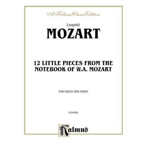 Mozart, W.A: Twelve Little Pieces from the Nortebook of Wolfgang Mozart