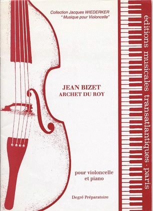 Bizet, Jean: Archet du Roy (cello & piano)