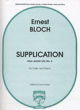 Bloch, Ernest: Supplication from Jewish Life No.2 (cello & piano)
