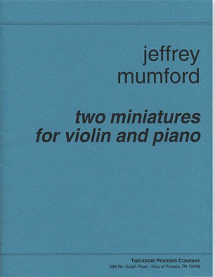 Mumford, Jeffrey: Two Miniatures for Violin & Piano