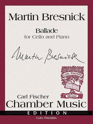Bresnick, Martin: Ballade (cello & piano)